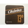 Podtácek Cikánka 13°