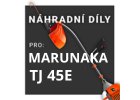 Náhradní díly na křovinořezy Marunaka TJ 45E (motor Kawasaki)