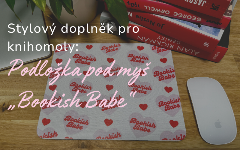Stylový doplněk pro knihomoly – Podložka pod myš „Bookish Babe“