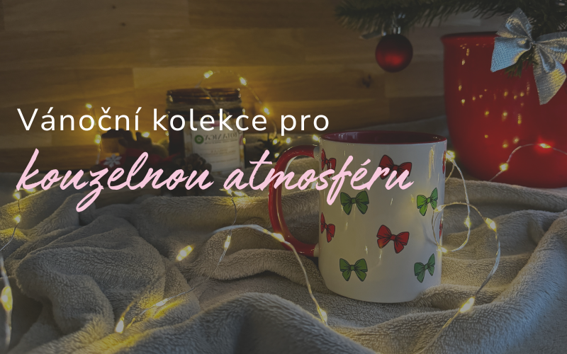 Vánoční kolekce pro pohodlnou a kouzelnou atmosféru