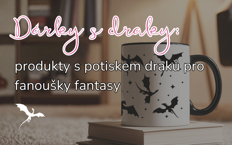 Dárky s draky: produkty s potiskem draků pro fanoušky fantasy 🐉