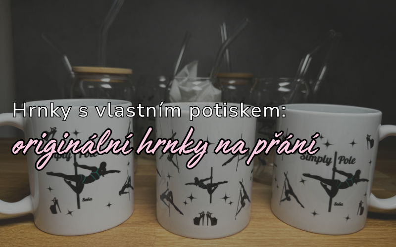 Hrnky s vlastním potiskem a personalizace na přání
