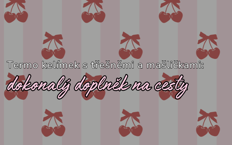 🎀🍒 Termo kelímek s mašličkami a třešněmi – stylový a praktický! ☕✨