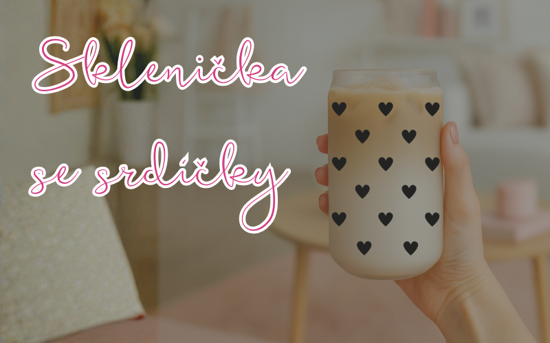 Sklenička se srdíčky – jemný detail, který řekne vše