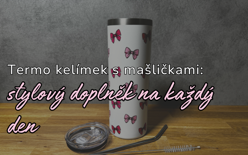 Termo kelímek s mašličkami – stylový doplněk na každý den