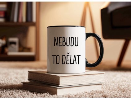 cerny hrnek nebudu to delat