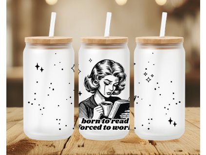 sklenicka pro knihomolku born to read forced to work