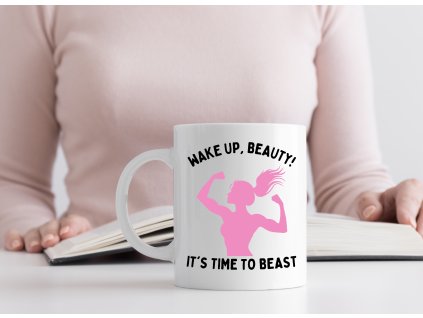 fitness hrnek wake up beauty its time to beast