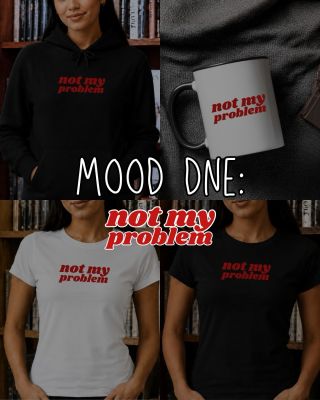 not my problem. Protože některé věci je prostě lepší nechat být 😌🔥 Nový design najdeš na tričku, mikině i hrnku - podle...