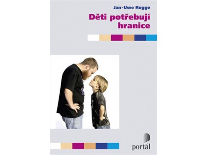 Děti potřebují hranice - Jan-Uwe Rogge