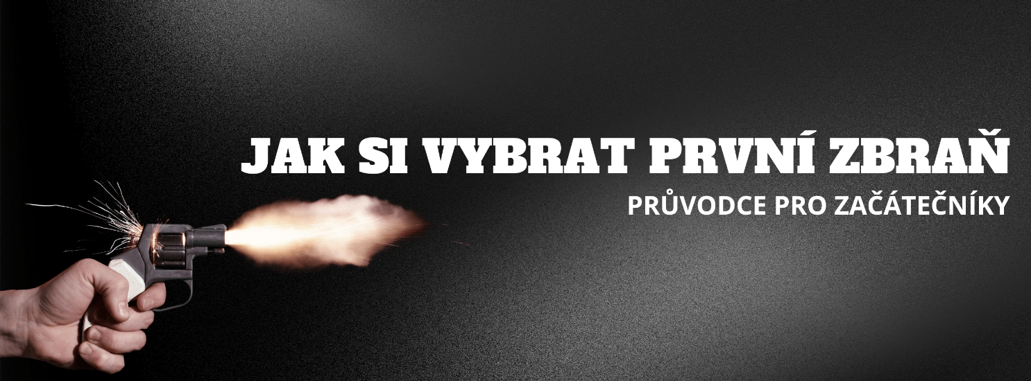 Jak si vybrat první zbraň: Průvodce pro začátečníky