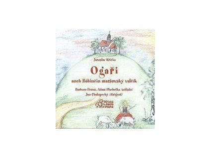 Ogaři napsal Jaroslav Křička CD - 1