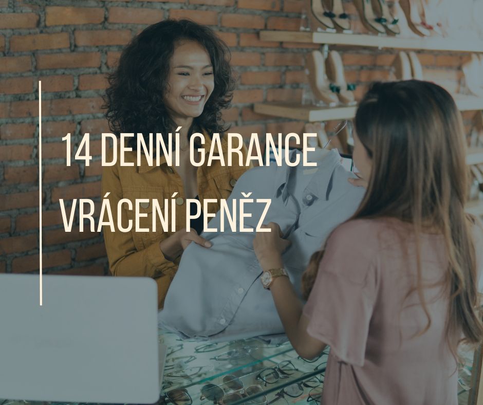 14 DENNÍ GARANCE VRÁCENÍ PENĚZ