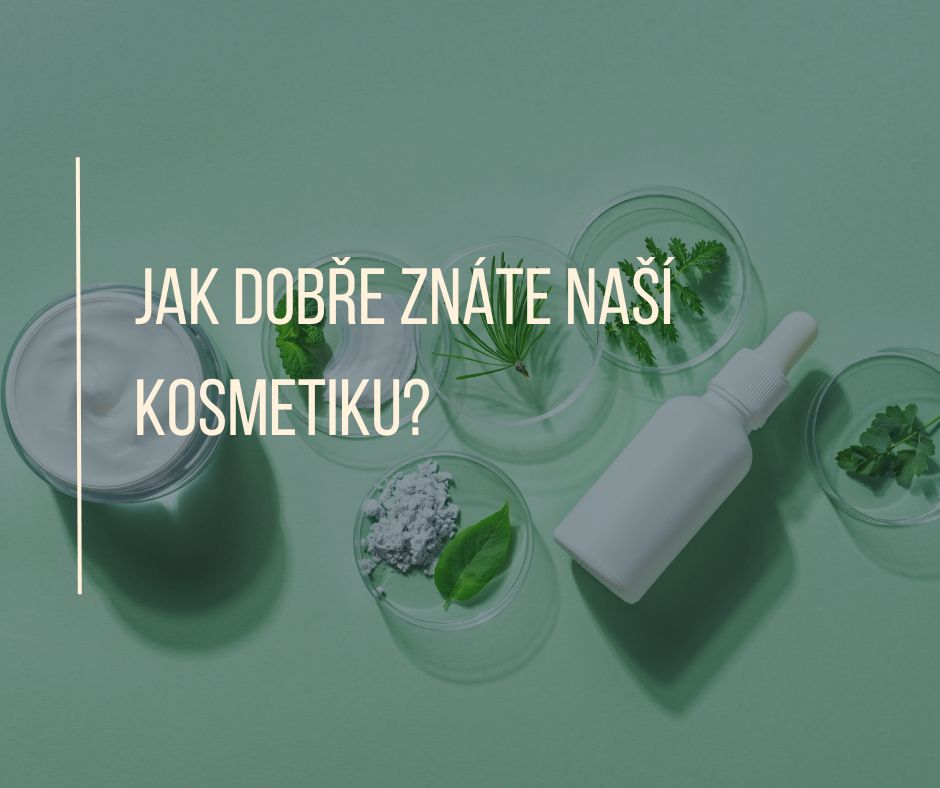 Jak dobře znáte naši kosmetiku?