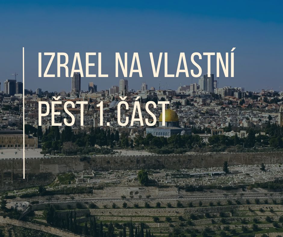 Izrael na vlastní pěst 1.část