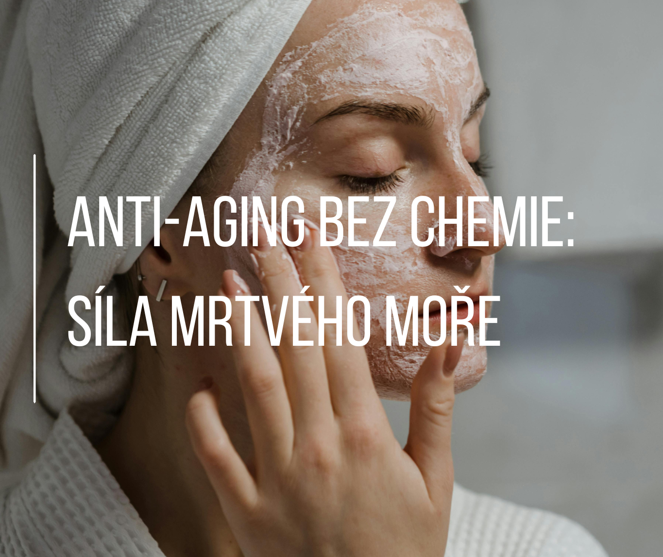Anti-aging bez chemie: Síla Mrtvého moře