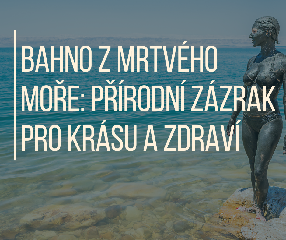 Bahno z Mrtvého moře: přírodní zázrak pro krásu a zdraví