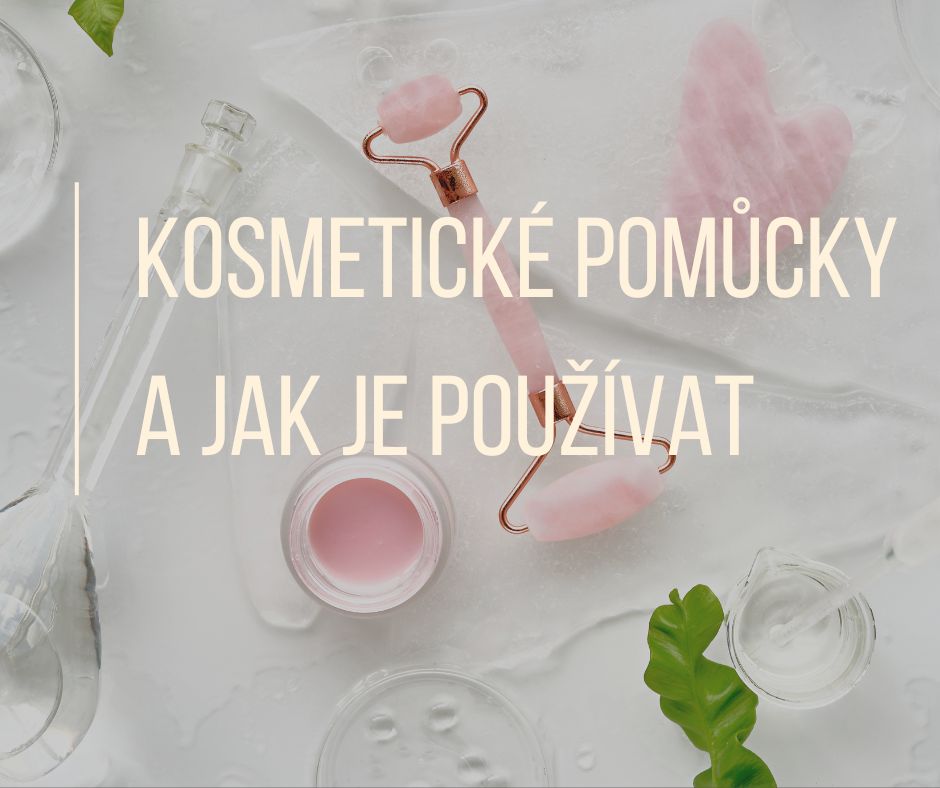 Kosmetické pomůcky a jak je používat