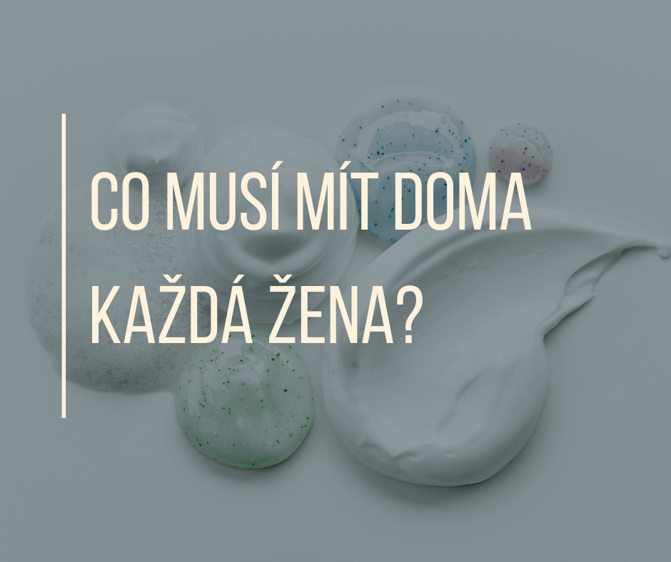 CO MUSÍ MÍT DOMA KAŽDÁ ŽENA?