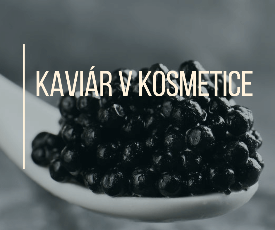 KAVIÁR V KOSMETICE