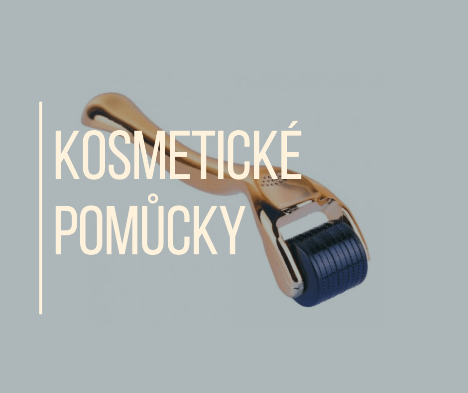 KOSMETICKÉ POMŮCKY