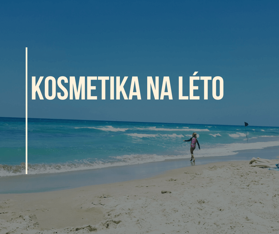 KOSMETIKA NA LÉTO