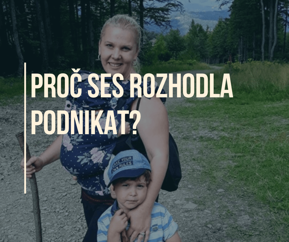 Proč ses rozhodla podnikat?