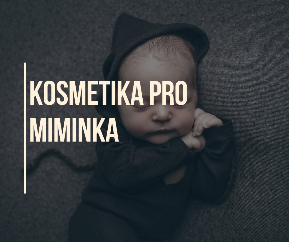 KOSMETIKA PRO MIMINKA