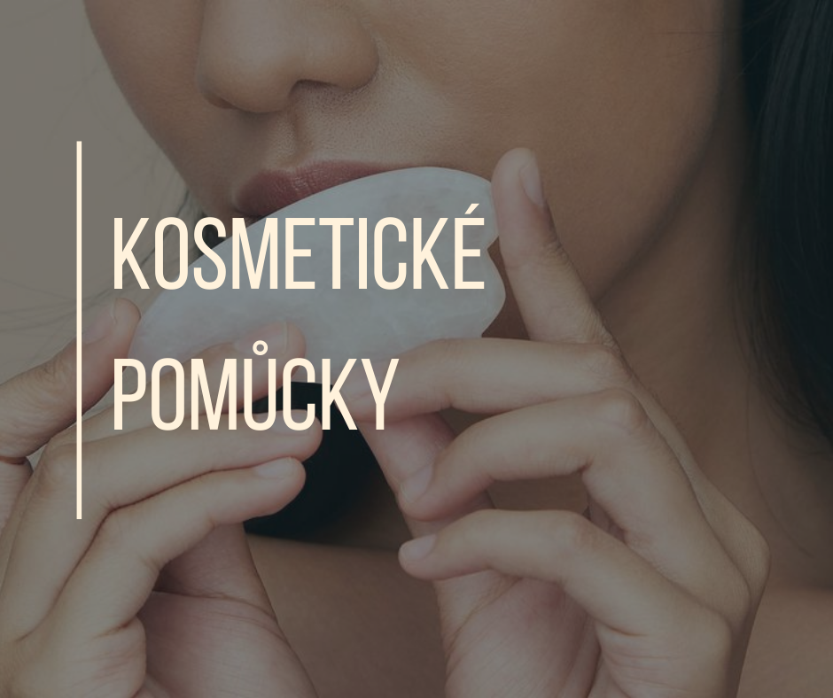 KOSMETICKÉ POMŮCKY K PÉČI O PLEŤ