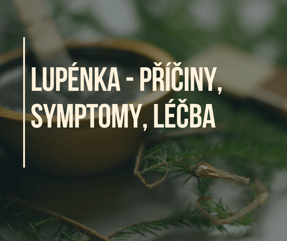 Lupénka - příčiny, symptomy, léčba