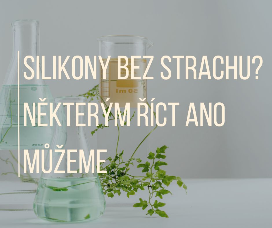 SILIKONY BEZ STRACHU? NĚKTERÝM ŘÍCT ANO MŮŽEME