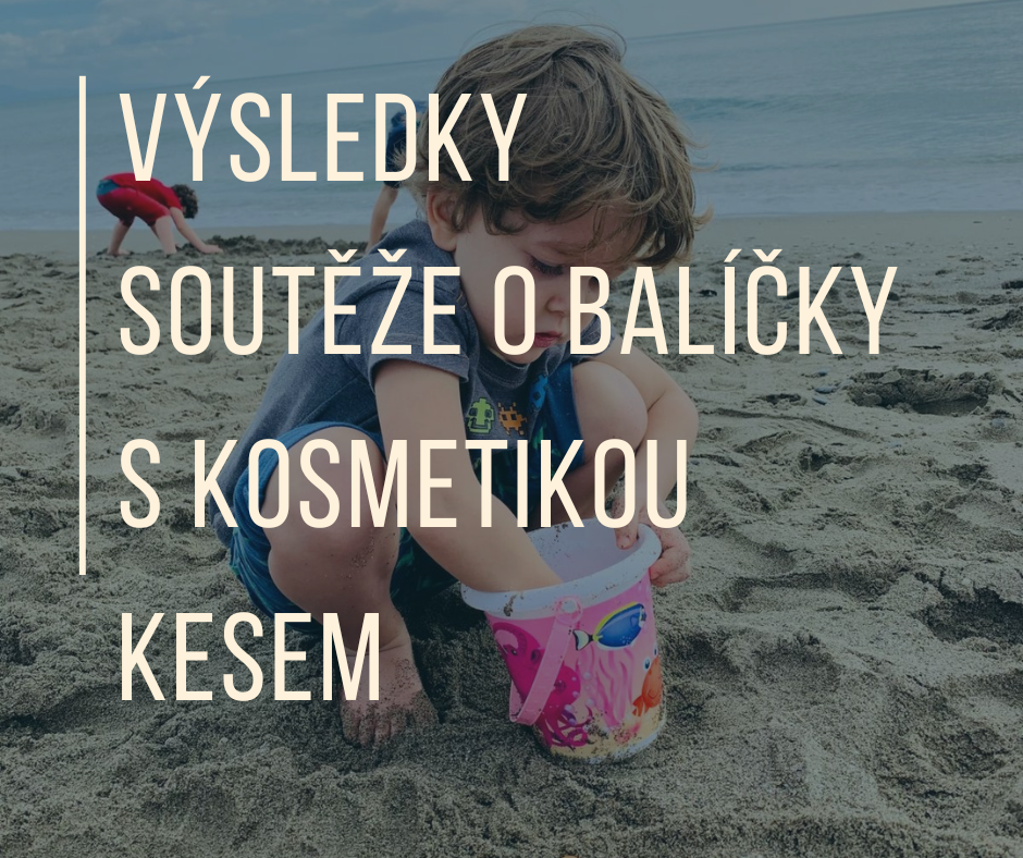 VÝSLEDKY SOUTĚŽE O BALÍČKY S KOSMETIKOU KESEM