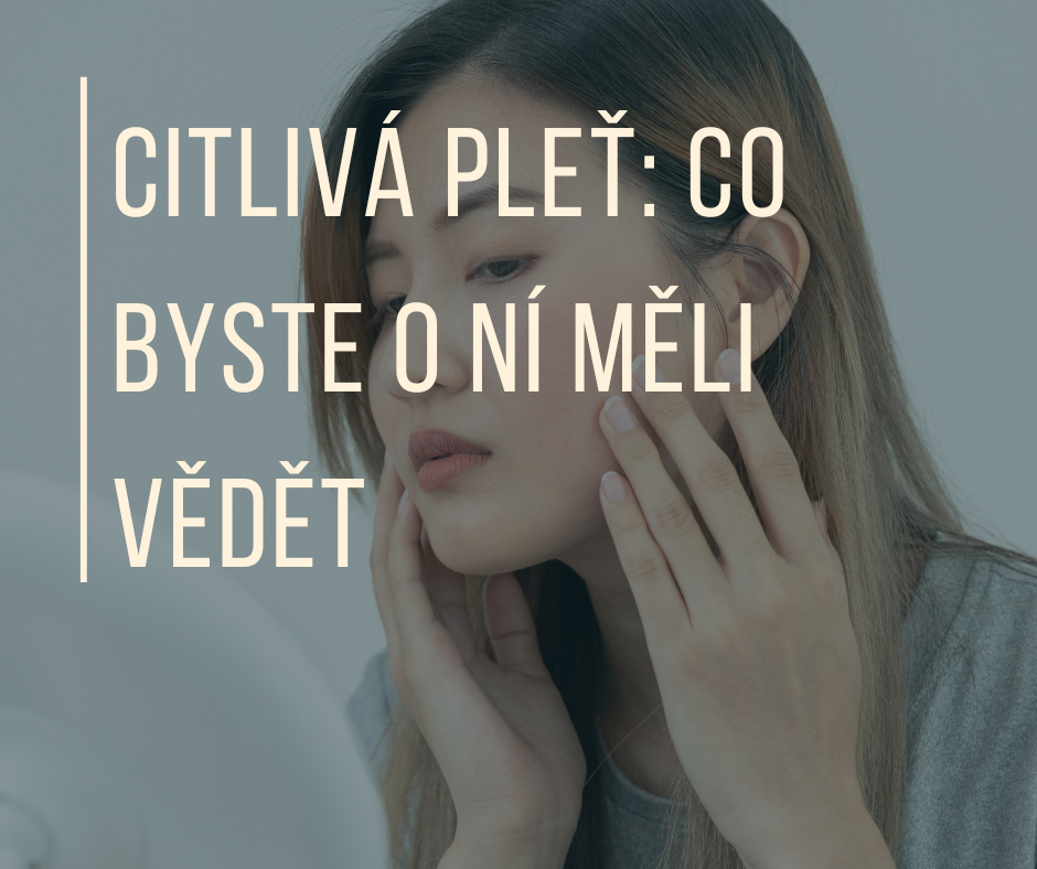 CITLIVÁ PLEŤ: Co byste o ní měli vědět