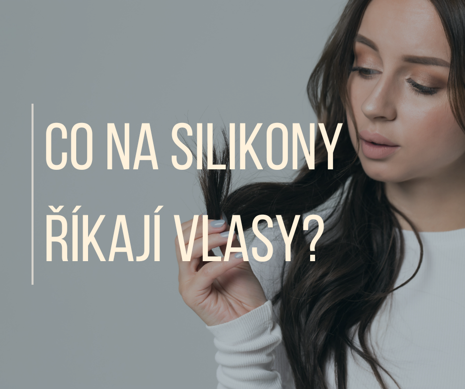 CO NA SILIKONY ŘÍKAJÍ VLASY?
