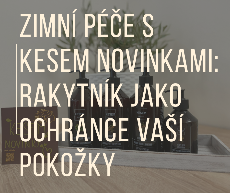 ZIMNÍ PÉČE S KESEM NOVINKAMI: RAKYTNÍK JAKO OCHRÁNCE VAŠÍ POKOŽKY