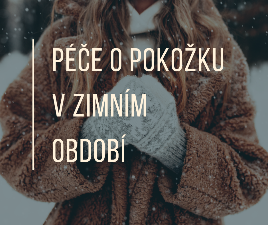 PÉČE O POKOŽKU V ZIMNÍM OBDODÍ