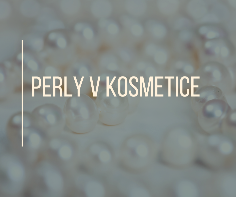 PERLY V KOSMETICE