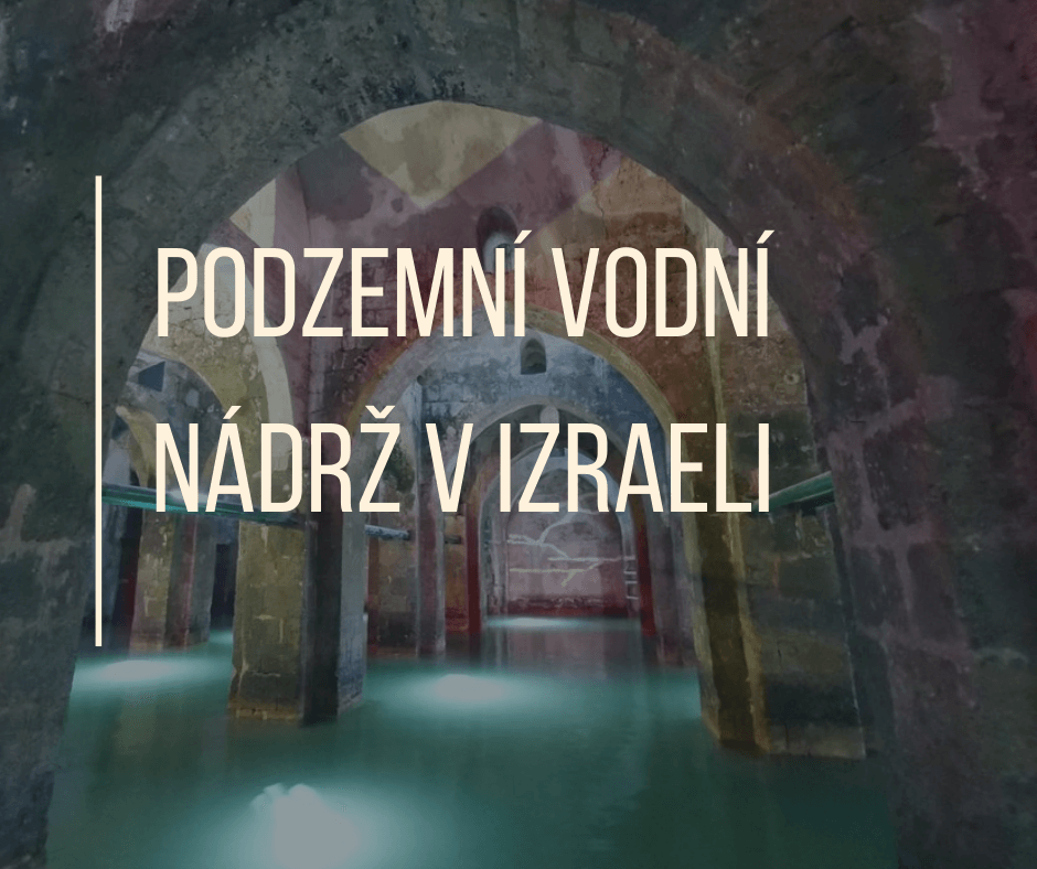 PODZEMNÍ VODNÍ NÁDRŽ V IZRAELI