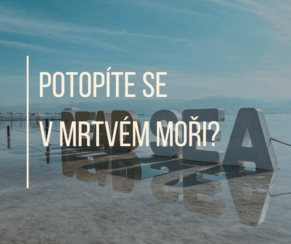 POTOPÍTE SE V MRTVÉM MOŘI?