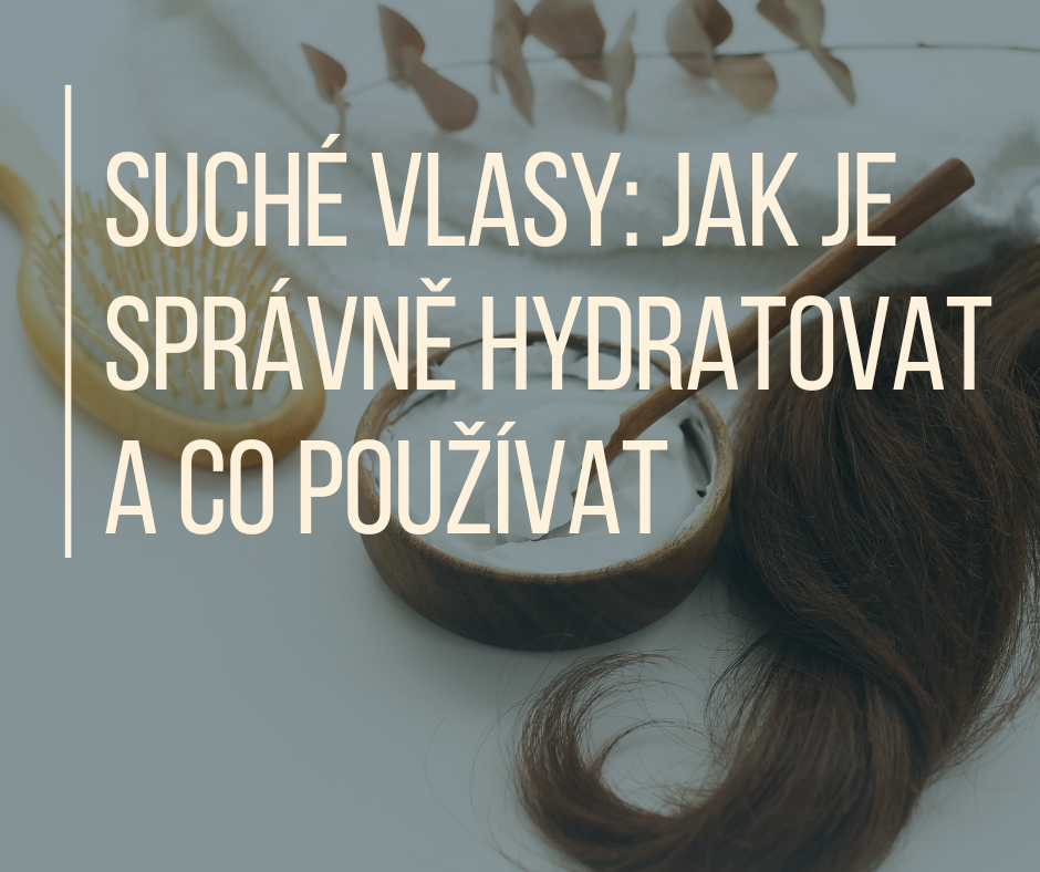 Suché vlasy: Jak je správně hydratovat a co používat