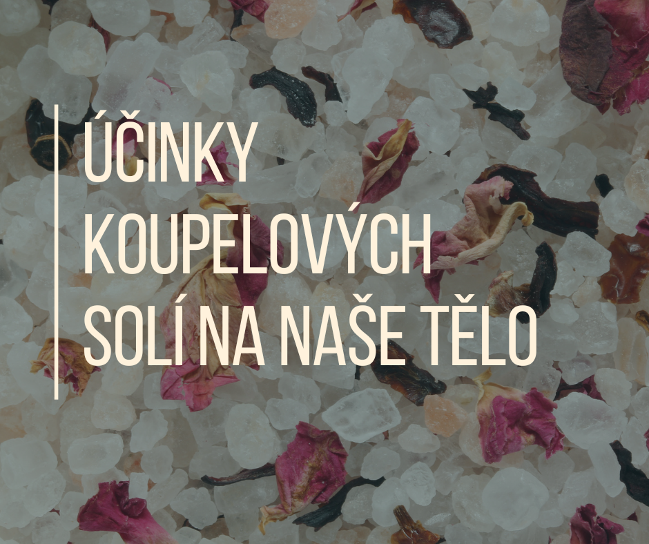 ÚČINKY KOUPELOVÝCH SOLÍ NA NAŠE TĚLO