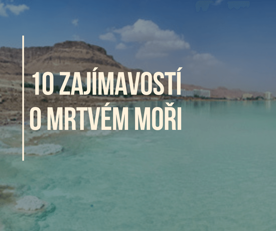 10 zajímavostí o Mrtvém moři