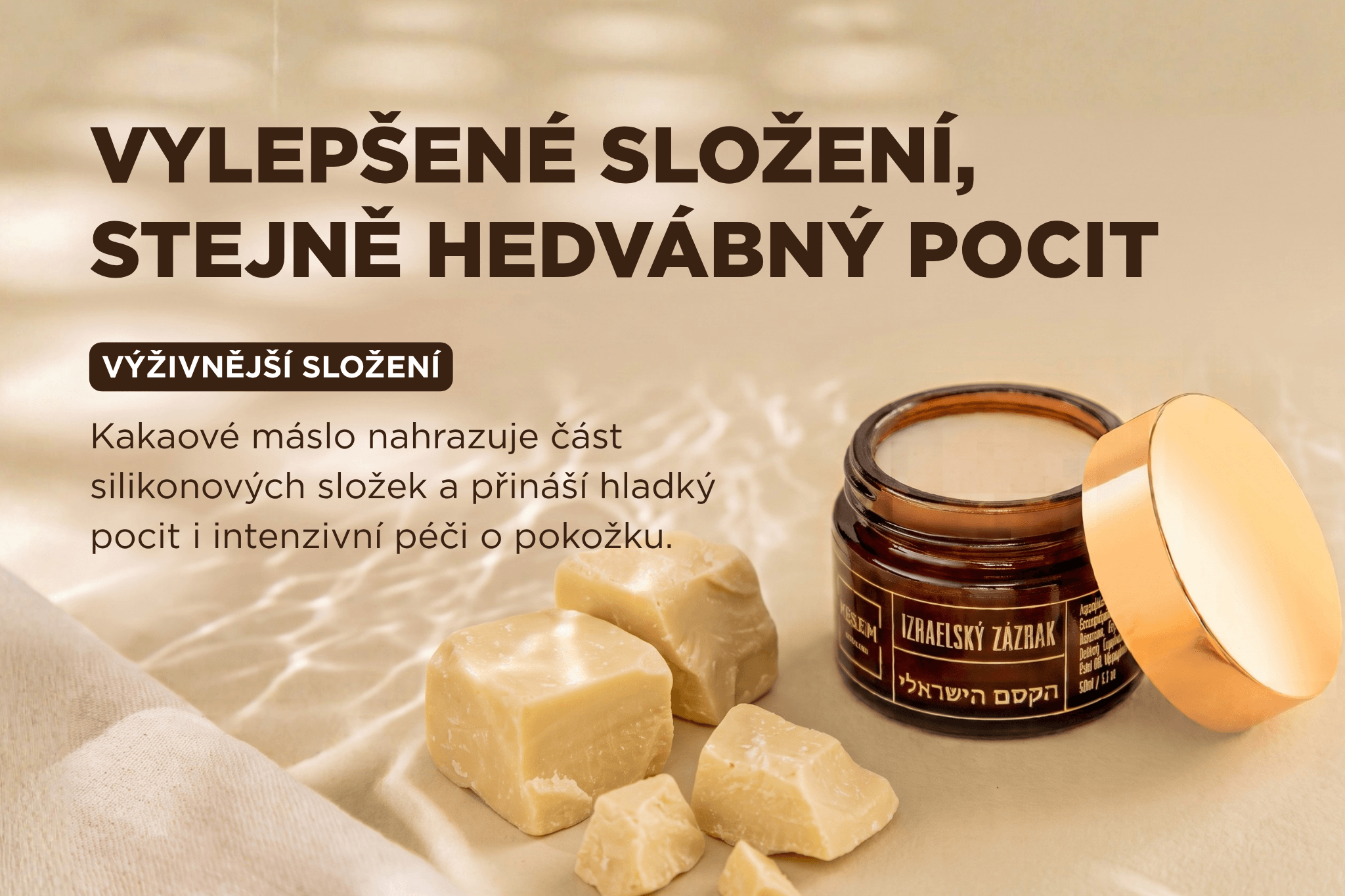 Výživnější složení, hedvábnější pocit