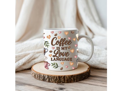 Hrníček - Coffee is my love language