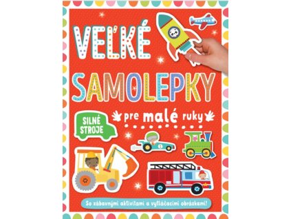 Silné stroje - Veľké samolepky pre malé ruky