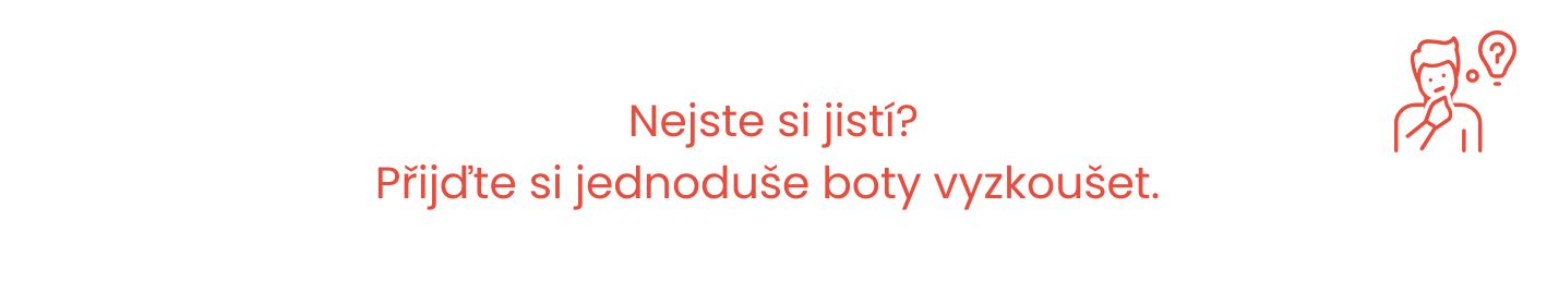 Nejste si jistí? Přijďte si jednoduše boty vyzkoušet