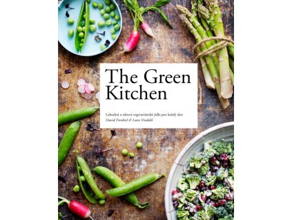 The Green Kitchen - Lahodná a zdravá vegetariánská jídla pro každý den