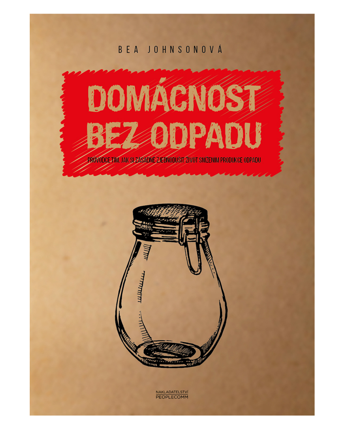 Bea Johnson - Domácnost bez odpadu