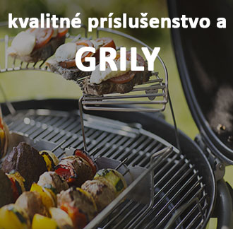 Kvalitné grilovacie príslušenstvo a Grily