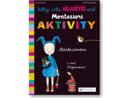 Velký, větší, NEJVĚTŠÍ sešit Montessori aktivity  Marie - Héléne Place, Caroline Fontaine - Riquier